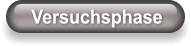 Versuchsphase